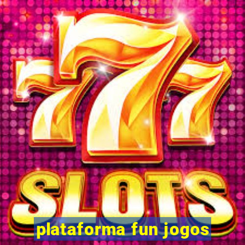 plataforma fun jogos